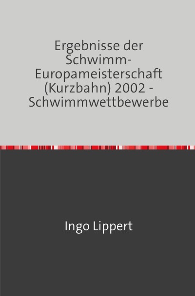 'Ergebnisse der Schwimm-Europameisterschaft (Kurzbahn) 2002 – Schwimmwettbewerbe'-Cover