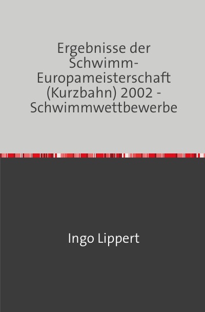'Ergebnisse der Schwimm-Europameisterschaft (Kurzbahn) 2002 – Schwimmwettbewerbe'-Cover