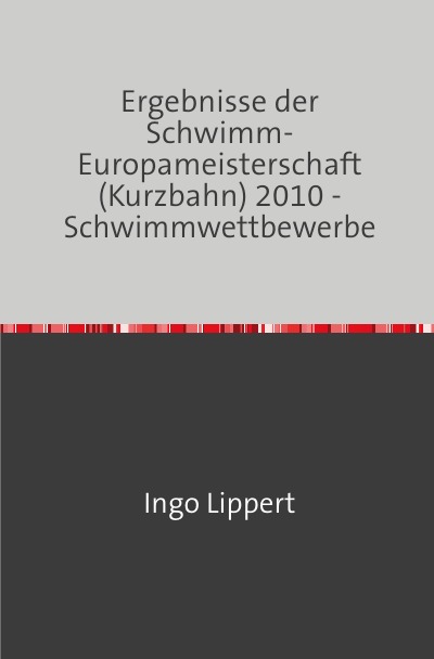 'Cover von Ergebnisse der Schwimm-Europameisterschaft (Kurzbahn) 2010 – Schwimmwettbewerbe'-Cover