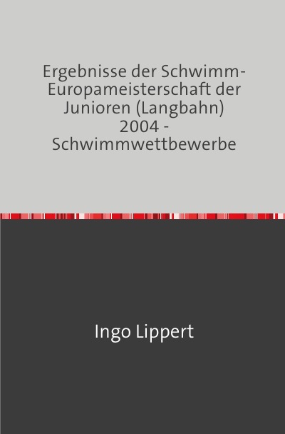 'Cover von Ergebnisse der Schwimm-Europameisterschaft der Junioren (Langbahn) 2004 – Schwimmwettbewerbe'-Cover