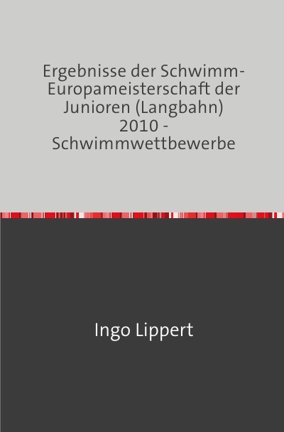 'Cover von Ergebnisse der Schwimm-Europameisterschaft der Junioren (Langbahn) 2010 – Schwimmwettbewerbe'-Cover