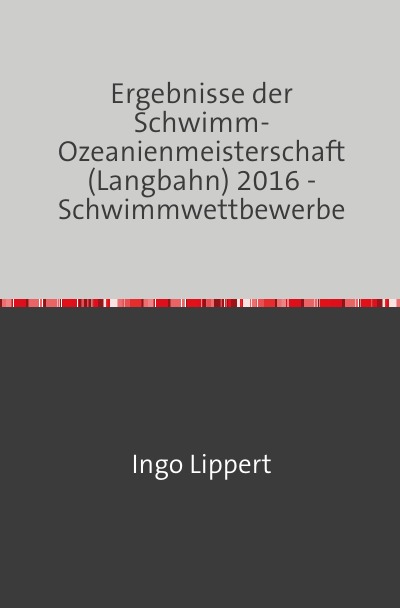 'Ergebnisse der Schwimm-Ozeanienmeisterschaft  (Langbahn) 2016 – Schwimmwettbewerbe'-Cover