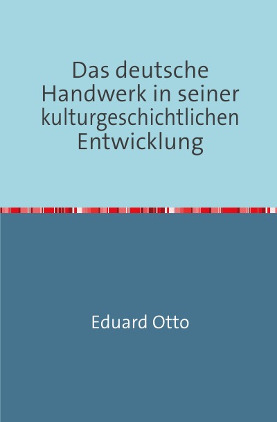 'Das deutsche Handwerk in seiner kulturgeschichtlichen Entwicklung'-Cover