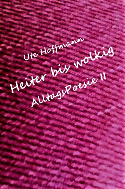 'Heiter bis wolkig      AlltagsPoesie II'-Cover