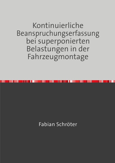 'Cover von Kontinuierliche Beanspruchungserfassung bei superponierten Belastungen in der Fahrzeugmontage'-Cover