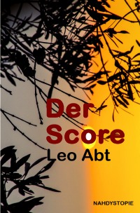 Der Score - Leo Abt
