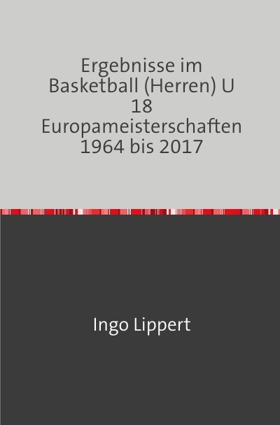 'Ergebnisse im Basketball (Herren) U 18 Europameisterschaften 1964 bis 2017'-Cover