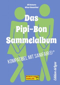 Das Pipi-Bon Sammelalbum - Edition de Luxe - Oli Calcara, Oliver Rosenthal