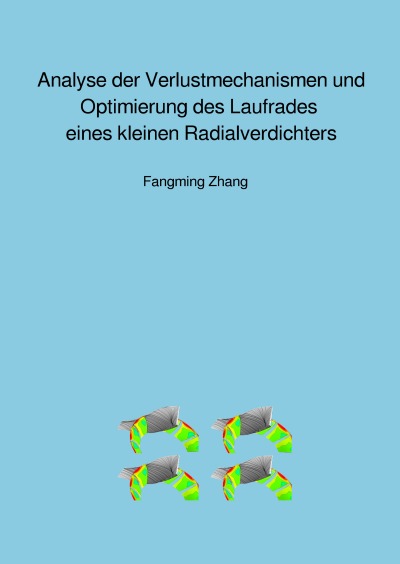 'Analyse der Verlustmechanismen und Optimierung des Laufrades eines kleinen Radialverdichters'-Cover