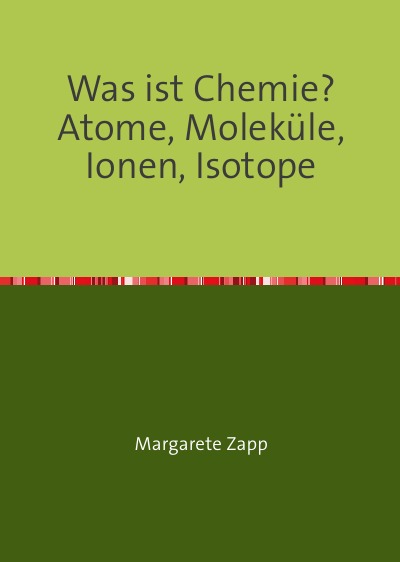 'Cover von Was ist Chemie Atome, Moleküle, Ionen, Isotope'-Cover