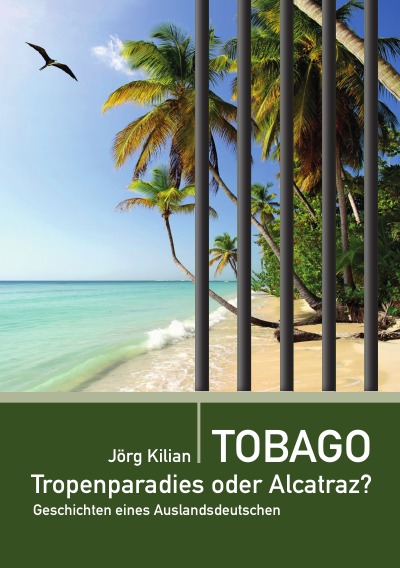 'Tobago – Tropenparadies oder Alcatraz?'-Cover