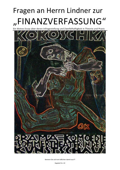 'Cover von Fragen an Herrn Lindner zur „FINANZVERFASSUNG“ – „DIE TRAGÖDIE DES MENSCHEN“ (Kapitel IV v IV)'-Cover