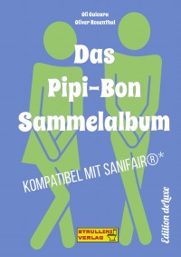 Das Pipi-Bon Sammelalbum - Edition de Luxe - Oli Calcara, Oliver Rosenthal