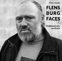 Flensburg Faces - Straßenportraits am Rande - Tilman Köneke, Tilman Köneke