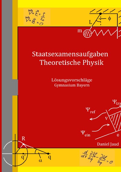 'Staatsexamensaufgaben Theoretische Physik – Lösungsvorschläge Gymnasium Bayern'-Cover