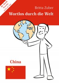 Wortlos durch die Welt - China - Britta Zuber