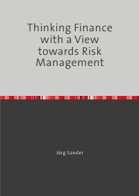 Thinking Finance with a view towards Risk Management - Jörg Sander