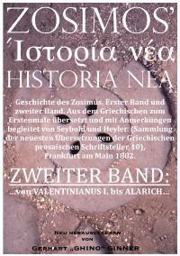ZOSIMOS' HISTORIA NEA - ZWEITER BAND: von VALENTINIANUS I. bis ALARICH - Professor Zosimos, gerhart ginner, Prof. Heyler, D.C. Seybold