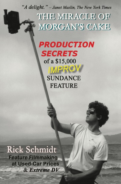 'Cover von THE MIRACLE OF MORGAN’S CAKE – Production Secrets of a $15,000 IMPROV Sundance Feature'-Cover