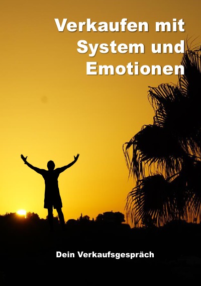 'Cover von Verkaufen mit System und Emotionen/ Dein Verkaufsgespräch'-Cover