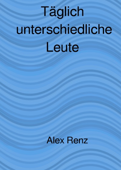 'Cover von Täglich unterschiedliche Leute'-Cover