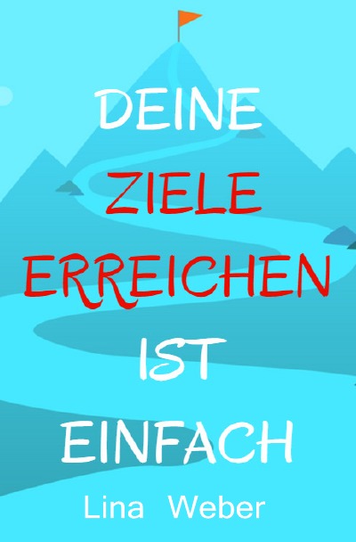 'Cover von Diene Ziele erreichen ist einfach'-Cover