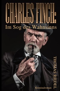 Charles Finch: Im Sog des Wahnsinns - Thomas Riedel