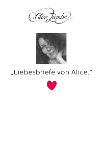 Liebesbriefe von Alice. - Alice Zumbé