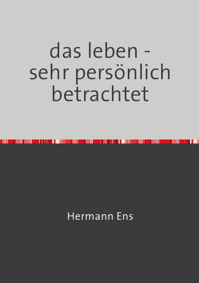 'Cover von das leben – sehr persönlich betrachtet'-Cover