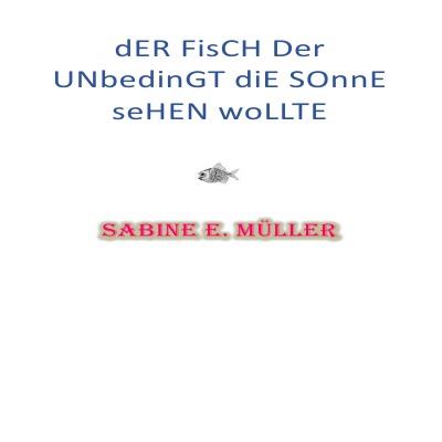 'Der Fisch, der unbedingt die Sonne sehen wollte'-Cover