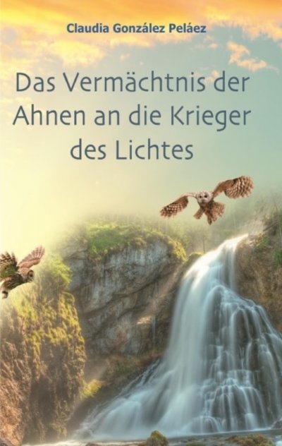 'Cover von Das Vermächtnis der Ahnen an die Krieger des Lichtes'-Cover