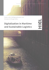 Digitalization in Maritime and Sustainable Logistics - City Logistics, Port Logistics and Sustainable Supply Chain Management in the Digital Age - Christian M. Ringle, Wolfgang Kersten, Carlos Jahn