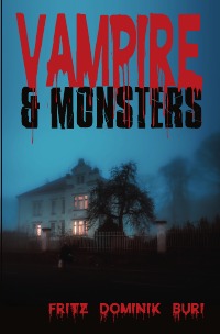 Vampire & Monsters - Fritz Dominik Buri
