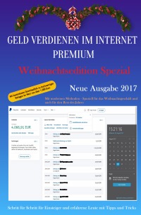 Geld verdienen im Internet Premium - Weihnachtsedition Spezial Ausgabe 2017 - Sonja Weinand, Patrick Weinand-Diez