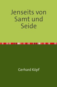 Jenseits von Samt und Seide - Eine Erinnerung an Sandra Paretti - Gerhard Köpf