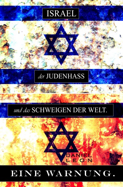 'ISRAEL, der JUDENHASS und das SCHWEIGEN DER WELT.'-Cover