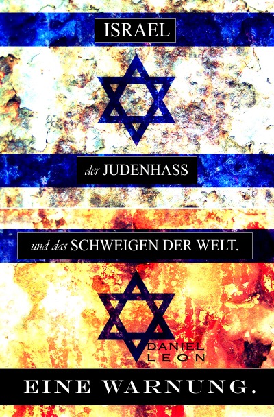 'Cover von ISRAEL, der JUDENHASS und das SCHWEIGEN DER WELT.'-Cover