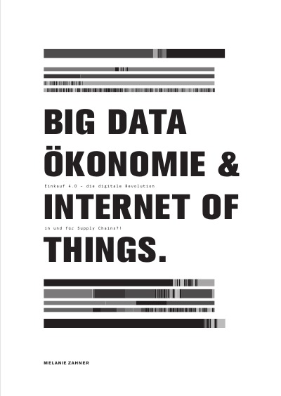 'Big Data Ökonomie und Internet of Things – Einkauf 4.0 die digitale Revolution in und für Supply Chains?!'-Cover