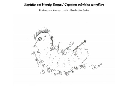 'Kapriziöse und bösartige Raupen / Capricious and vicious caterpillars'-Cover