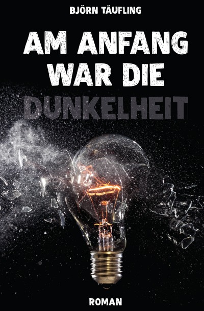 'Am Anfang war die Dunkelheit'-Cover