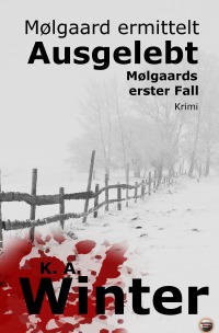 Ausgelebt - Mølgaards erster Fall - K. A.  Winter, Mondschein Corona Verlag