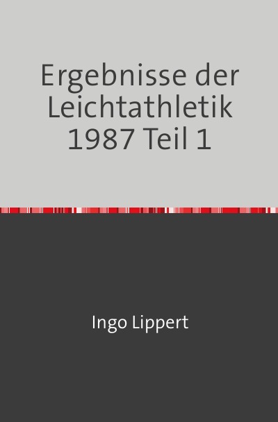 'Cover von Ergebnisse der Leichtathletik 1987 Teil 1'-Cover