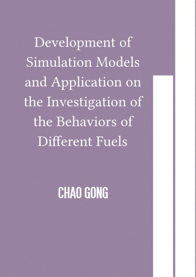 'Development of Simulation Models and Application on the Investigation of the Behaviors of Different Fuels'-Cover