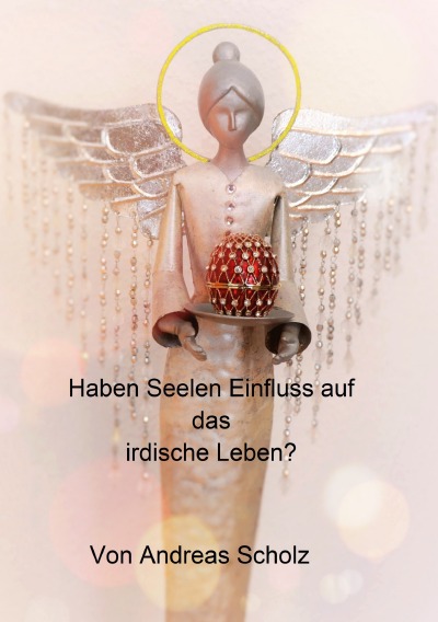 'Cover von Haben Seelen Einfluss auf das irdische Leben?'-Cover