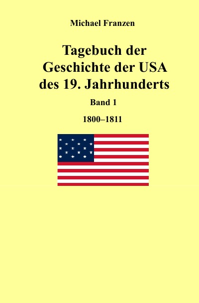 'Cover von Tagebuch der Geschichte der USA des 19. Jahrhunderts, Band 1  1800-1811'-Cover