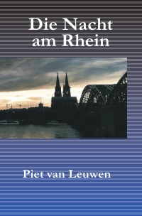 Die Nacht am Rhein - Piet van Leuwen