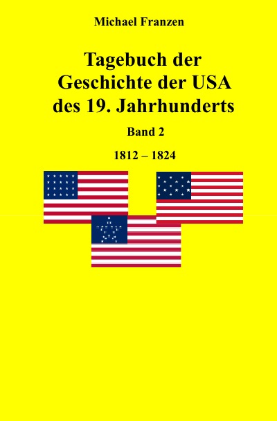 'Tagebuch der Geschichte der USA des 19. Jahrhunderts, Band 2  1812-1824'-Cover