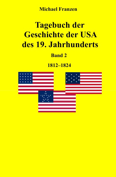 'Cover von Tagebuch der Geschichte der USA des 19. Jahrhunderts, Band 2  1812-1824'-Cover