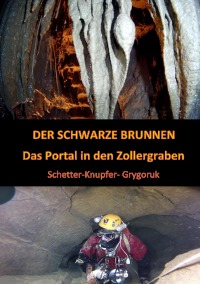 DER SCHWARZE BRUNNEN - Das Portal in den Zollergraben - Harald Schetter