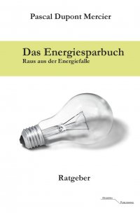 Das Energiesparbuch - Raus aus der Energiefalle - Pascal Dupont Mercier